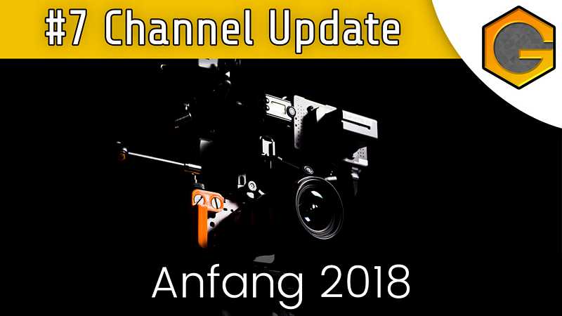 Channel Update #07 - Anfang 2018 [German/Deutsch]