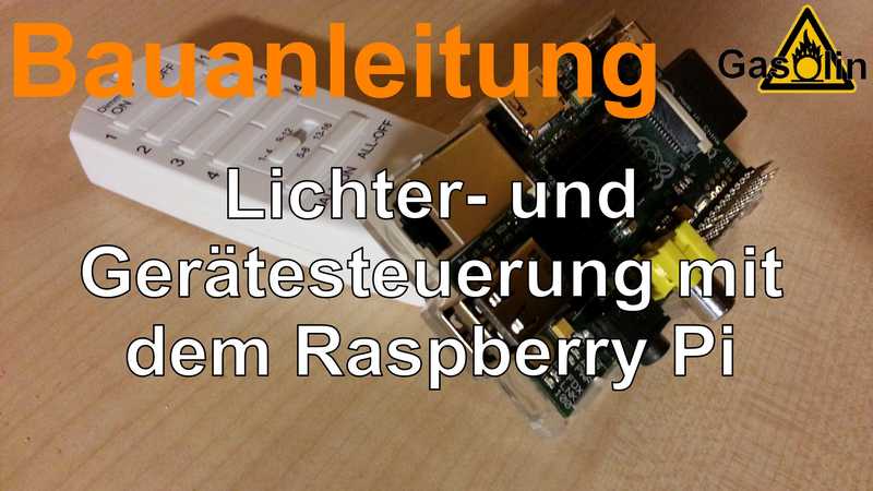 Bauanleitung Lichter- und Gerätesteuerung mit dem Raspberry Pi [German/Deutsch]