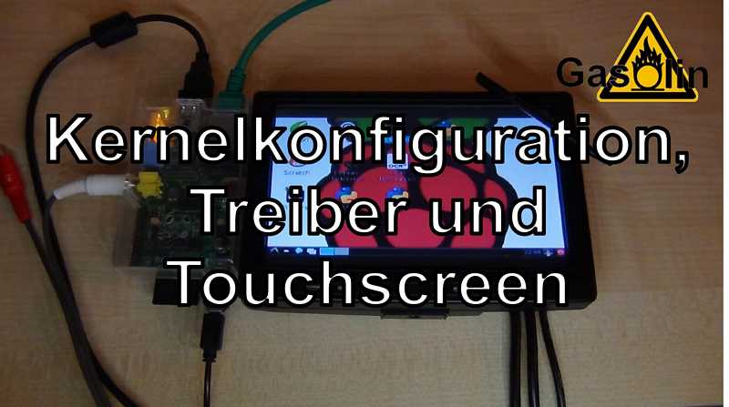 Raspberry Pi: Kernelkonfiguration, Treiber und Touchscreen [German/Deutsch]